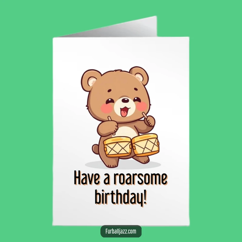 Free Printable Bear Cub Birthday Card: Drumming Bear Downloadable Funny Gift!