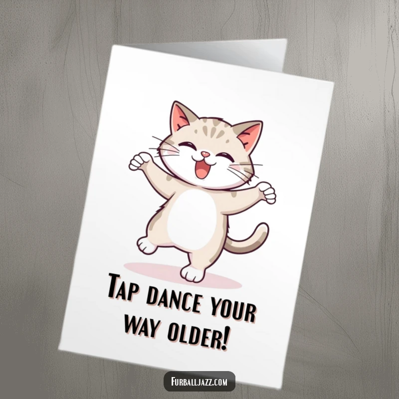 Funny Free Printable Happy Birthday Card featuring a cat enthusiastically tap dancing with a playful, rhythmic bounce.