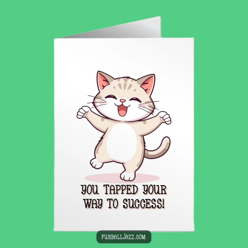 Free Printable Tap Dancing Cat Congratulations Card - Funny Downloadable Achievement Gift!